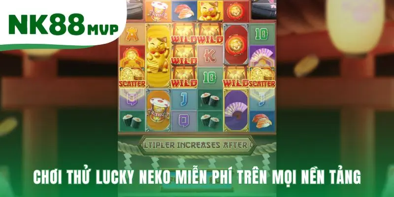Chơi Lucky Neko trúng jackpot khủngChơi Lucky Neko trúng jackpot khủng