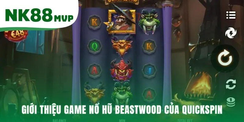 Beastwood | Game Săn Quái Vật Mở Rộng 6 Cuộn Của NK88 2 Game Beastwood nổi bật với mức thắng tối đa 29,541 lần cược