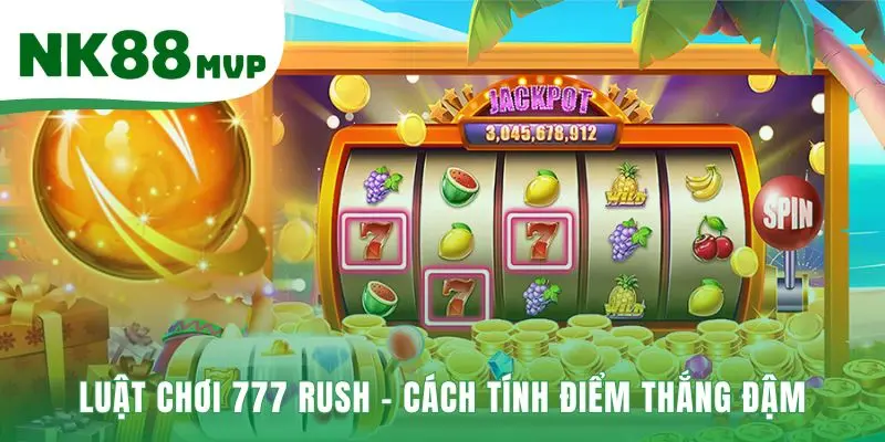 777 Rush - Slot 3x3 Chỉ Cần 3 Biểu Tượng | Chơi Tại NK88 3 Luật chơi Kho báu Aztec giải thích các tính năng đặc biệt