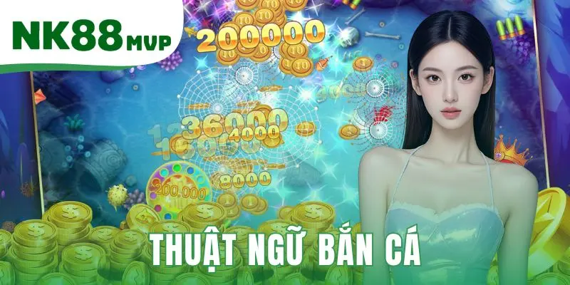 Thuật ngữ bắn cá