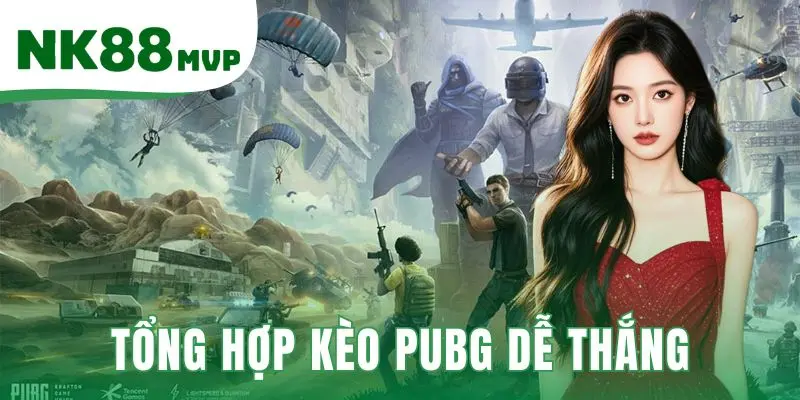 Tổng hợp kèo PUBG dễ thắng